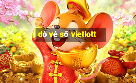 dò vé số vietlott