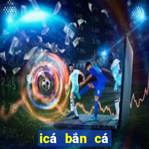 icá bắn cá online appvn