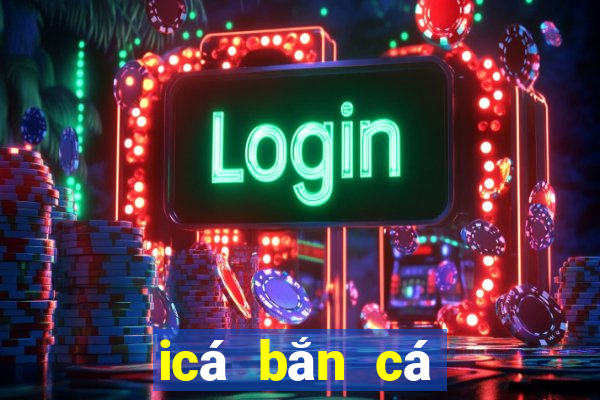 icá bắn cá online appvn