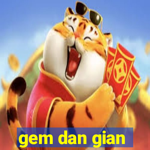 gem dan gian