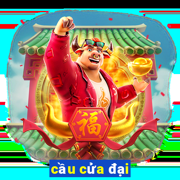 cầu cửa đại