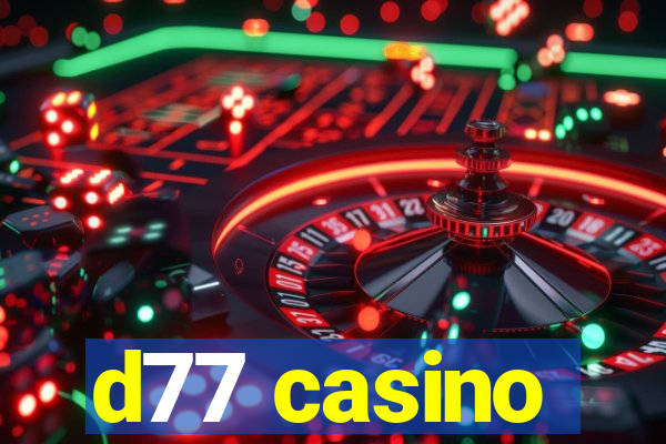 d77 casino