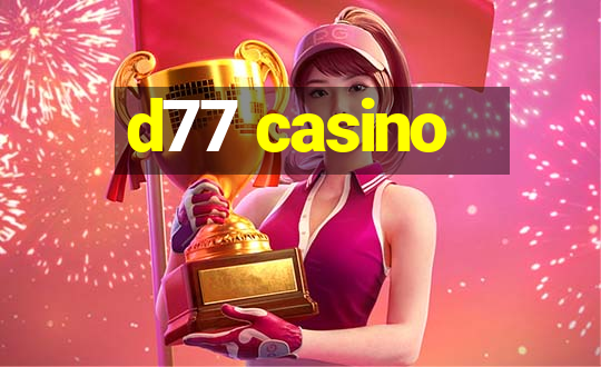 d77 casino