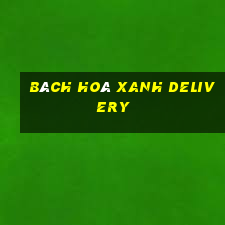 bách hoá xanh delivery