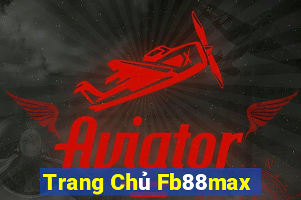 Trang Chủ Fb88max