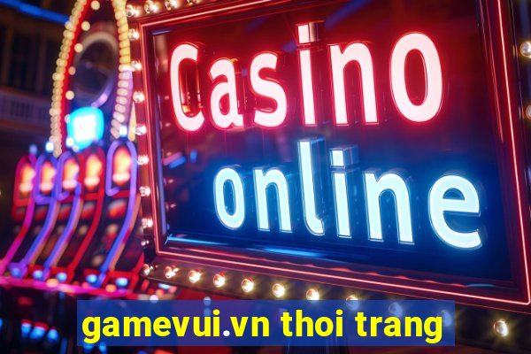 gamevui.vn thoi trang