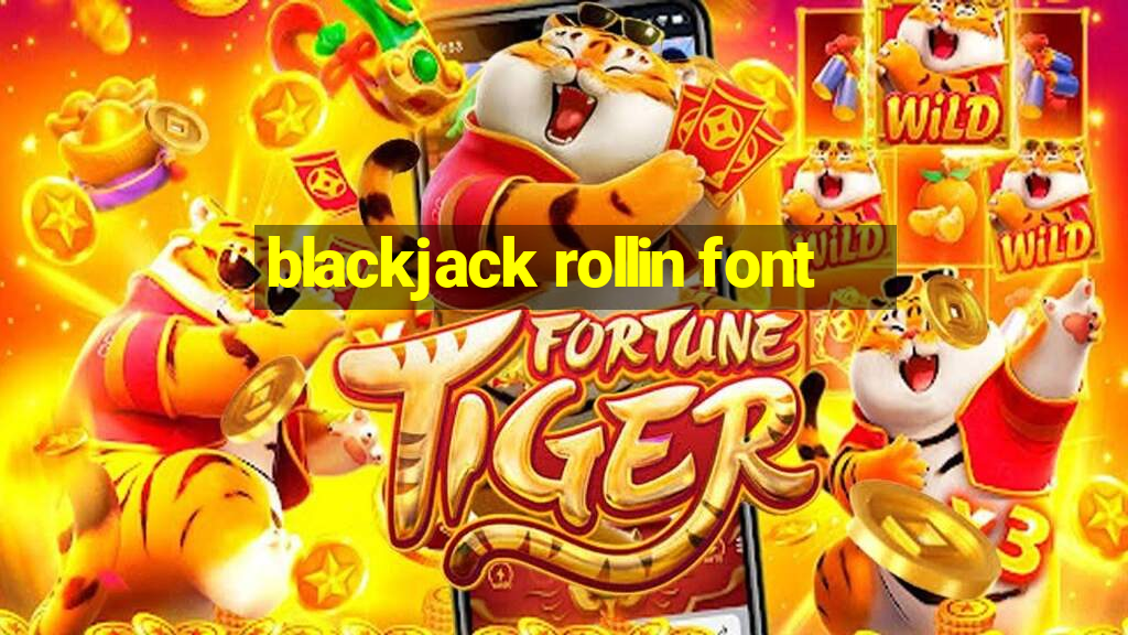 blackjack rollin font