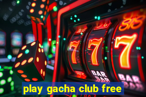 play gacha club free