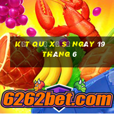 kết quả xổ số ngày 19 tháng 6