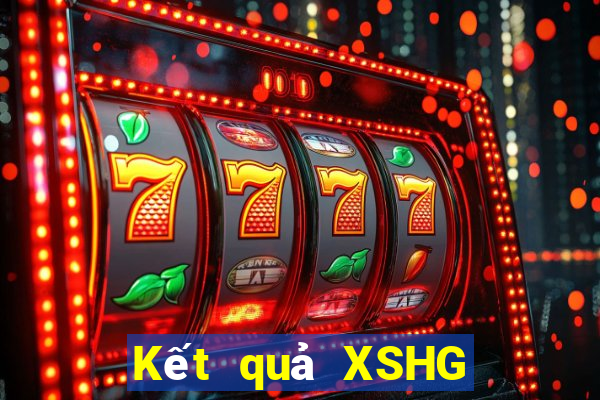 Kết quả XSHG hôm nay