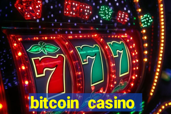 bitcoin casino bitcoin casino