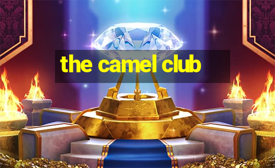 the camel club