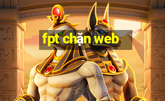 fpt chặn web