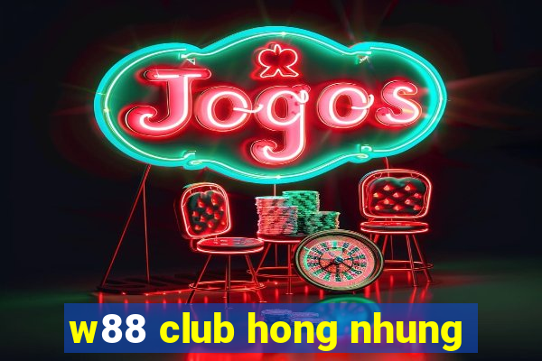 w88 club hong nhung