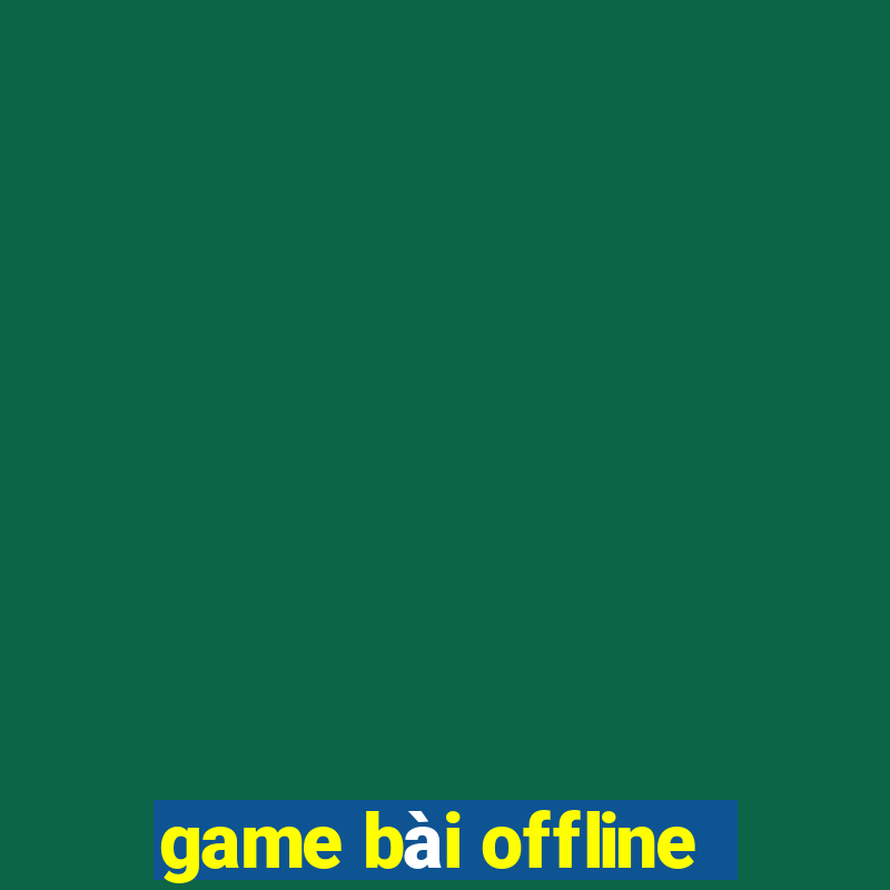 game bai offline