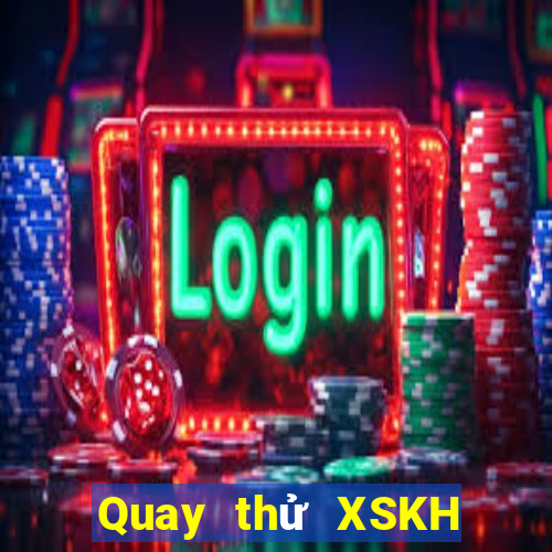 Quay thử XSKH ngày 26