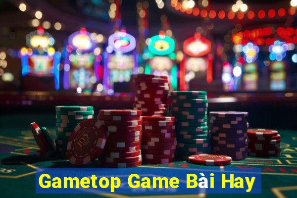 Gametop Game Bài Hay