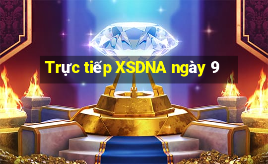 Trực tiếp XSDNA ngày 9