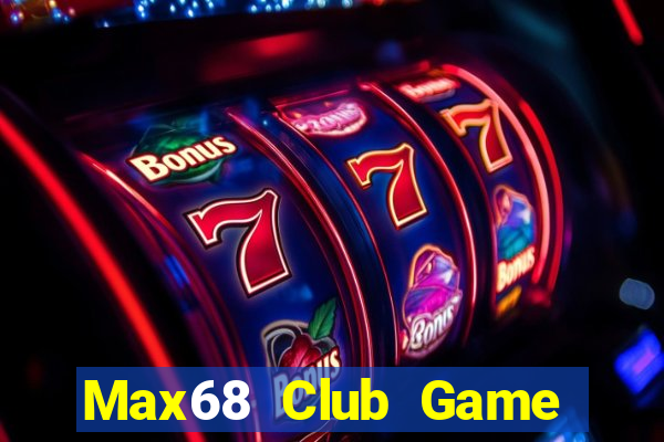 Max68 Club Game Bài Fa88 Apk