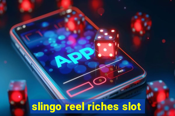 slingo reel riches slot