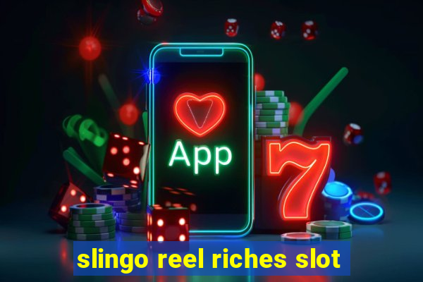 slingo reel riches slot