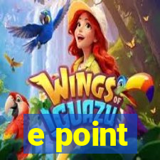 e point