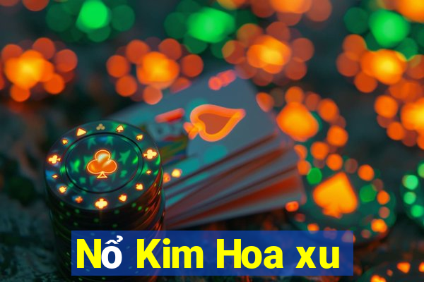 Nổ Kim Hoa xu