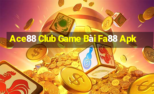 Ace88 Club Game Bài Fa88 Apk