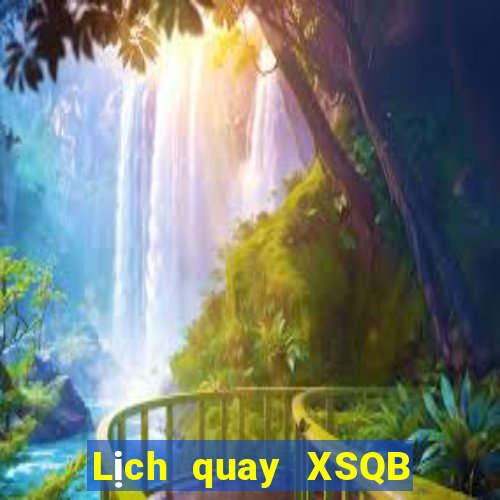 Lịch quay XSQB ngày thứ sáu