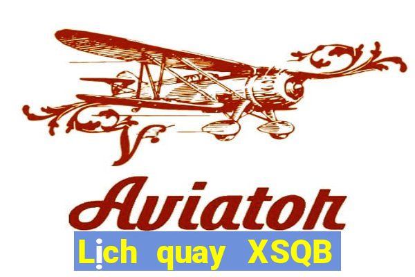 Lịch quay XSQB ngày thứ sáu