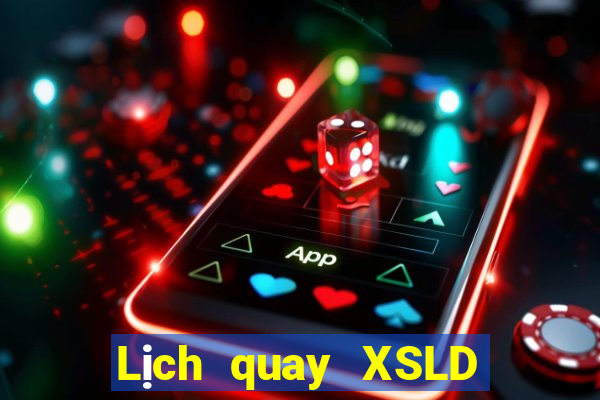 Lịch quay XSLD ngày 29