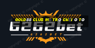 Gold88 Club Mở Trò Chơi Ô Tô