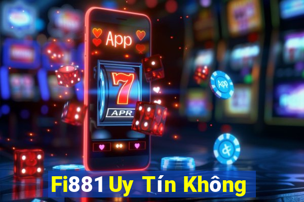 Fi881 Uy Tín Không