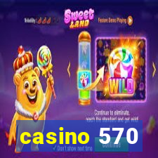 casino 570