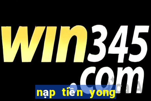 nạp tiền yong heroes 2