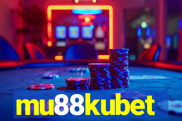 mu88kubet