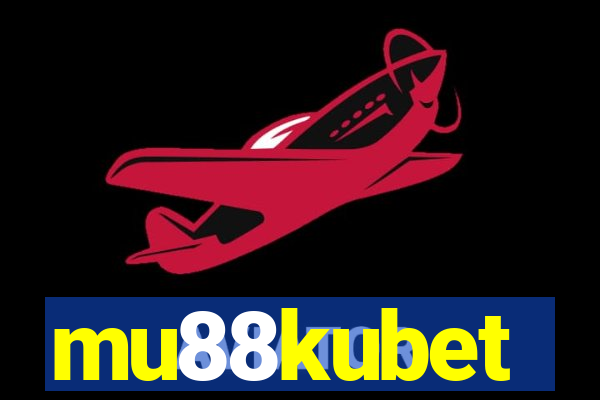 mu88kubet