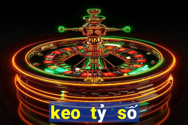 keo tỷ số bóng đá online