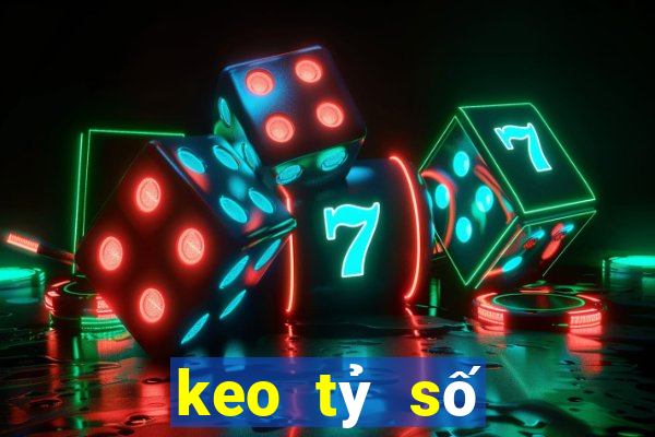 keo tỷ số bóng đá online