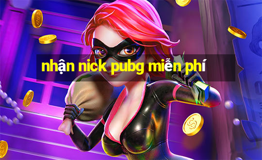 nhận nick pubg miễn phí