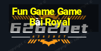 Fun Game Game Bài Royal