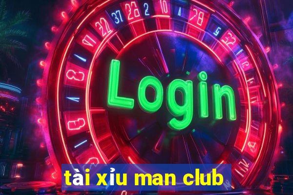 tài xỉu man club