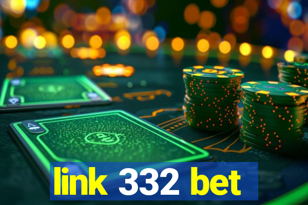 link 332 bet