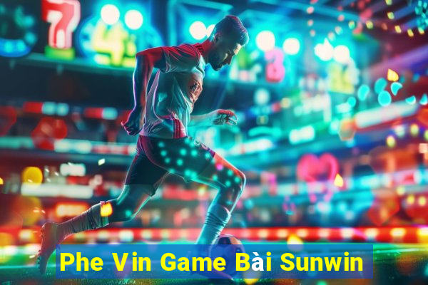 Phe Vin Game Bài Sunwin