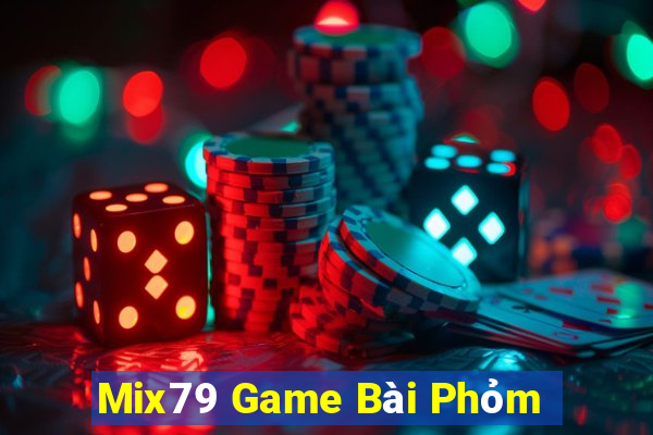 Mix79 Game Bài Phỏm