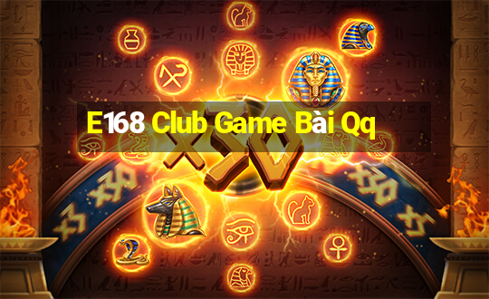 E168 Club Game Bài Qq