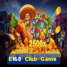 E168 Club Game Bài Qq