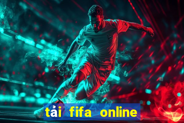 tải fifa online 4 pc