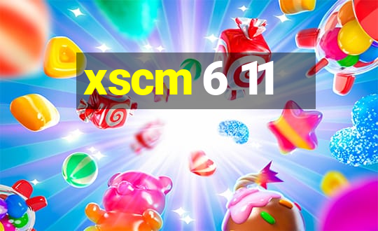 xscm 6 11