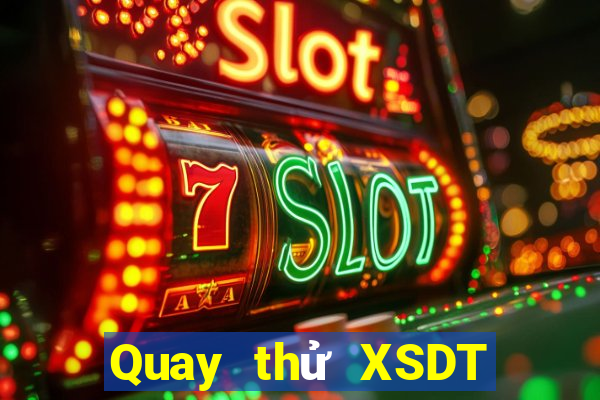 Quay thử XSDT Thứ 7